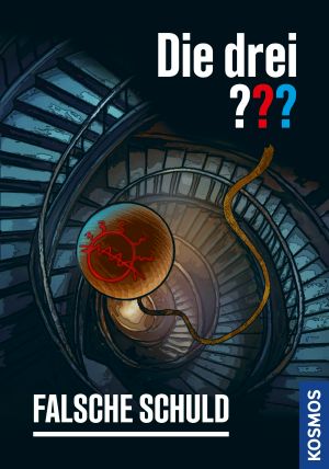 [Drei ??? 237] • Die drei ??? · Falsche Schuld